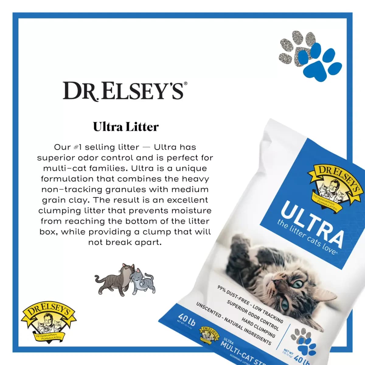 Dr. Elsey's Precious Cat Ultra Clumping Multi-Cat Clay Cat Litter - Unscented, Low Tracking [Species Cat, Brand Dr. Elsey's, Life Stage All, Nutritional Benefits Odor Control]