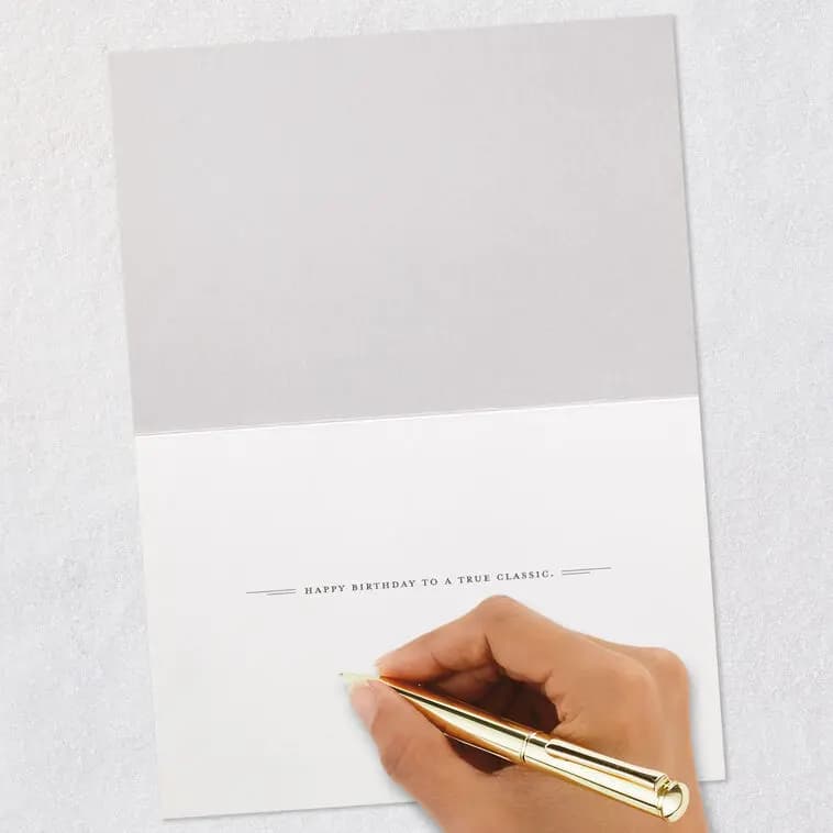 You're a True Classic Birthday Card [Front They don't make 'em like you anymore., Inside message Happy Birthday to a true classic., Dimensions 5.5" x 7.25", Item number 759LAD4704]